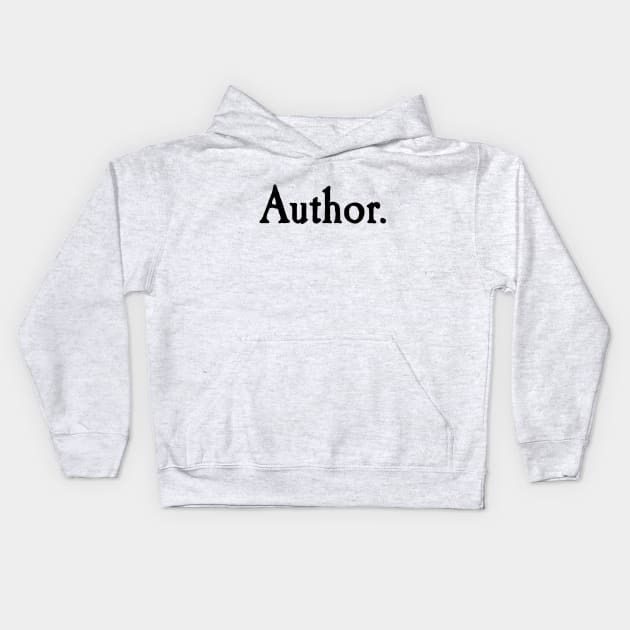 Author. black text Kids Hoodie by terrybain